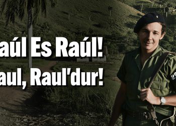 Fidel Fidel, Raul Raul’dur!