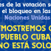 Antes de la votación sobre el bloqueo en las Naciones Unidas ¡DEMOSTREMOS QUE EL PUEBLO CUBANO NO ESTÁ SOLO!